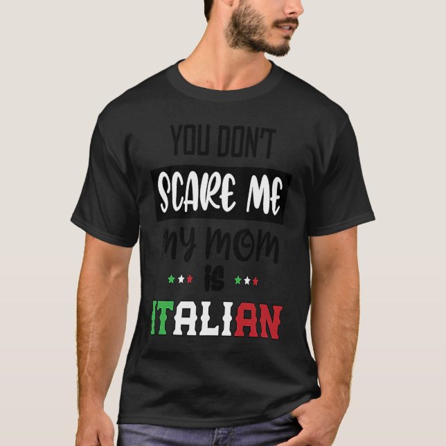Camiseta You Don't Scare Me My Mom is Italian  Italia Italy (Frente)