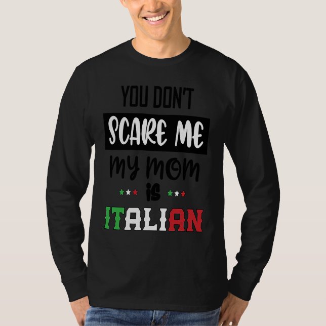 Camiseta You Don't Scare Me My Mom is Italian  Italia Italy (Frente)