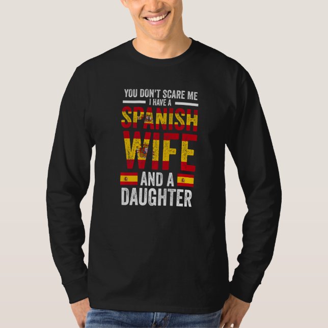 Camiseta you don't scare me Spanish wife daughter Spanish f (Frente)