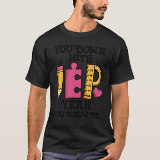 Camiseta You Down With IEP SPED Teacher Special Education