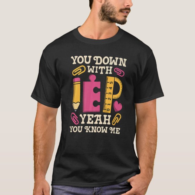 Camiseta You Down With IEP SPED Teacher Special Education   (Frente)