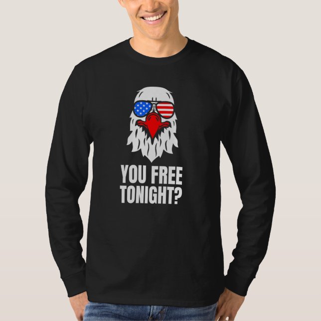 Camiseta You Free Tonight Patriotic American Bald Eagle 4th (Frente)