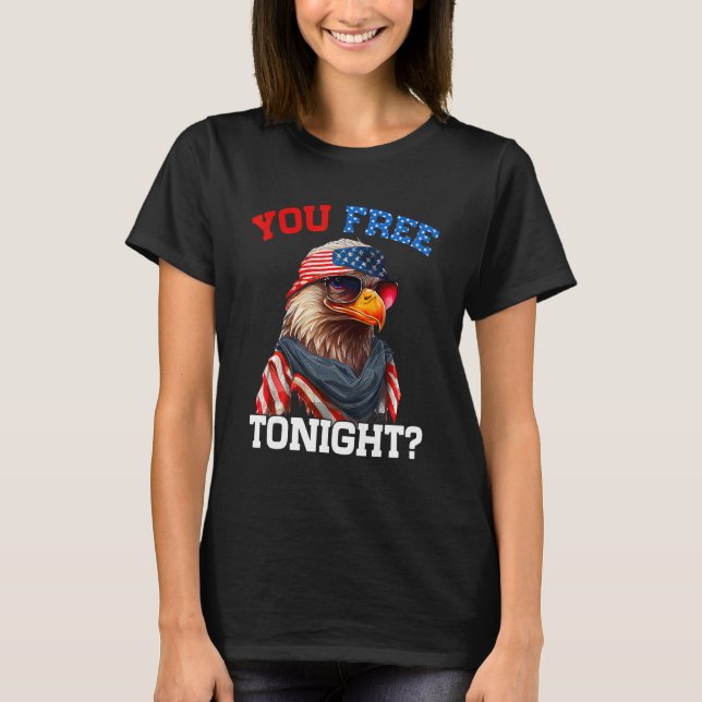 Camiseta You Free Tonight Usa Flag Bald Eagle 4th Of July (Frente)