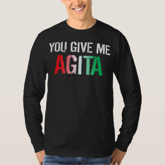 Camiseta You Give Me Agita Costume Italian Saying Italy