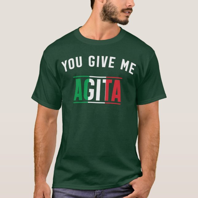 Camiseta You Give Me Agita Italian Slang Saying Funny Itali (Frente)