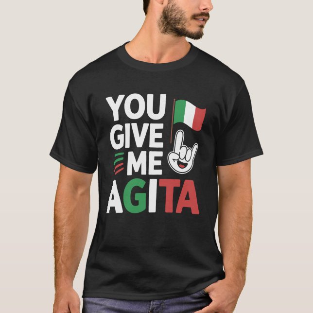 Camiseta You Give Me Agita Italian Slang Saying Funny Itali (Frente)
