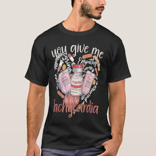 Camiseta You Give Me Tachycardia apparel Nurse Valentineu20 (Frente)