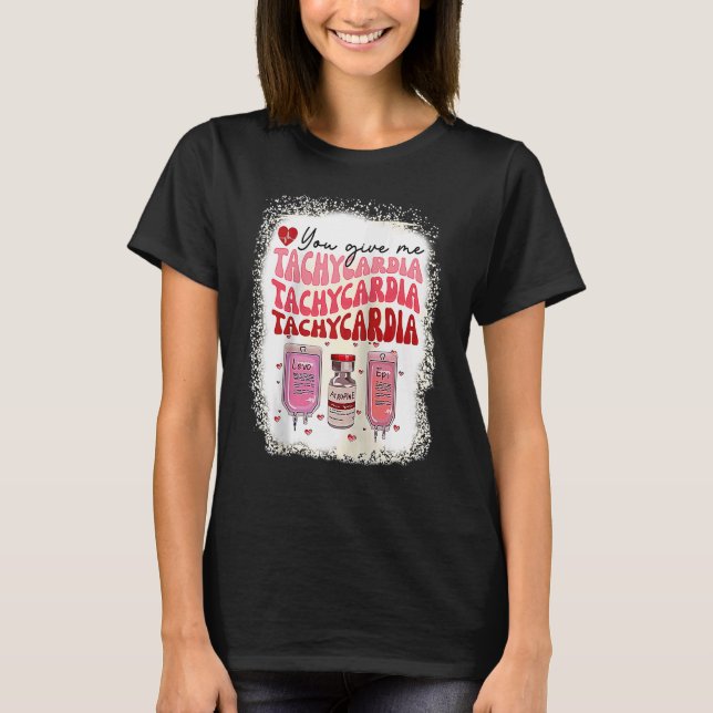 Camiseta You Give Me Tachycardia ICU Nurse Life Valentines  (Frente)