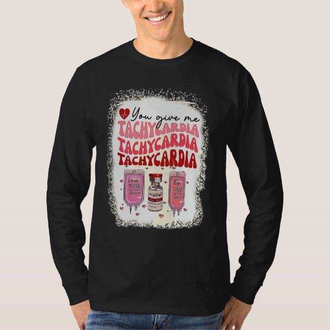 Camiseta You Give Me Tachycardia ICU Nurse Life Valentines  (Frente)