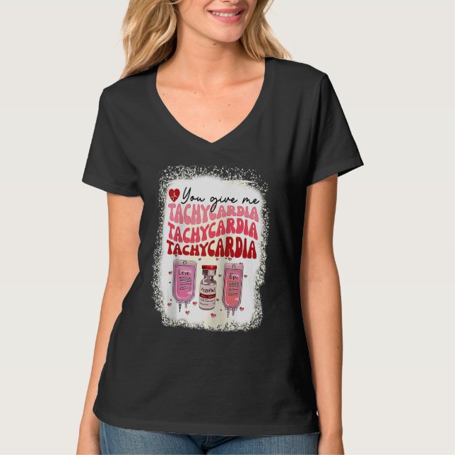 Camiseta You Give Me Tachycardia ICU Nurse Life Valentines  (Frente)