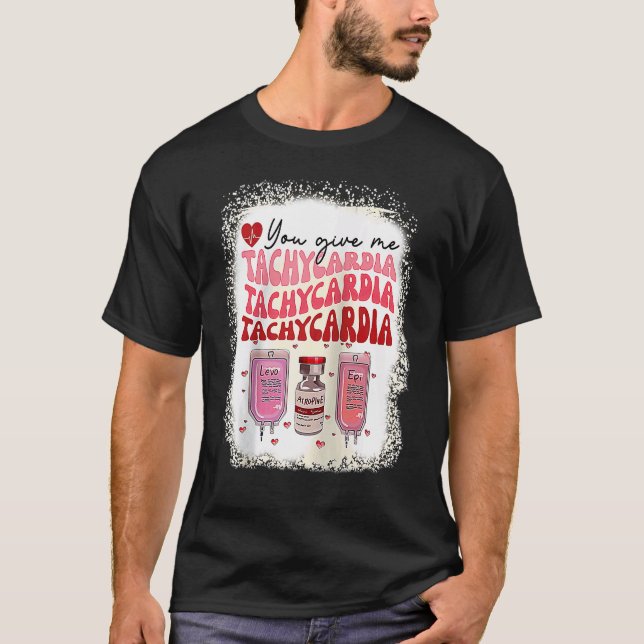 Camiseta You Give Me Tachycardia ICU Nurse Life Valentines  (Frente)