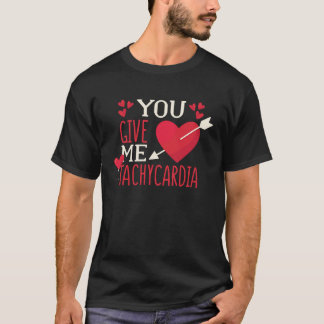Camiseta You Give Me Tachycardia Valentine's Day ICU Nurse