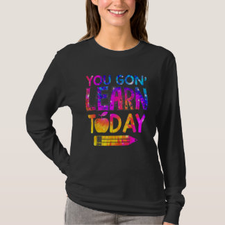 Camiseta You Gon Learn Today  Teacher Tie Dye Back To Schoo