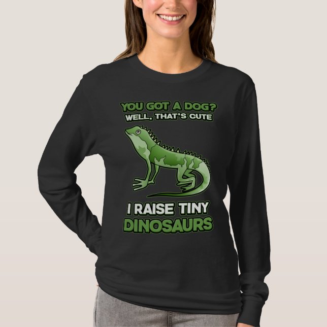 Camiseta You Got A Dog I Raise Tiny Dinosaurs Bearded Drago (Frente)