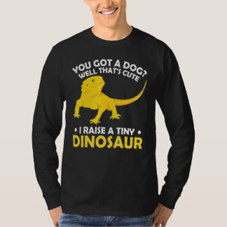 Camiseta You Got A Dog Well That's Cute I Raise Tiny Dinosa