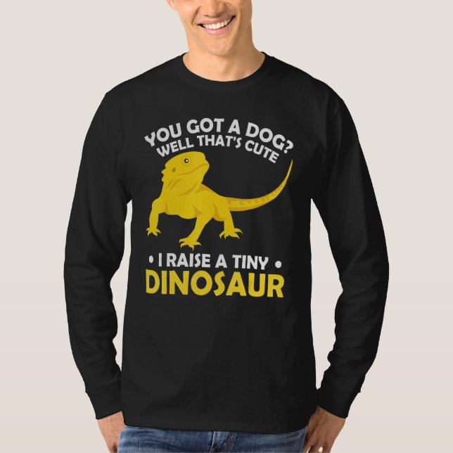 Camiseta You Got A Dog Well That's Cute I Raise Tiny Dinosa (Frente)
