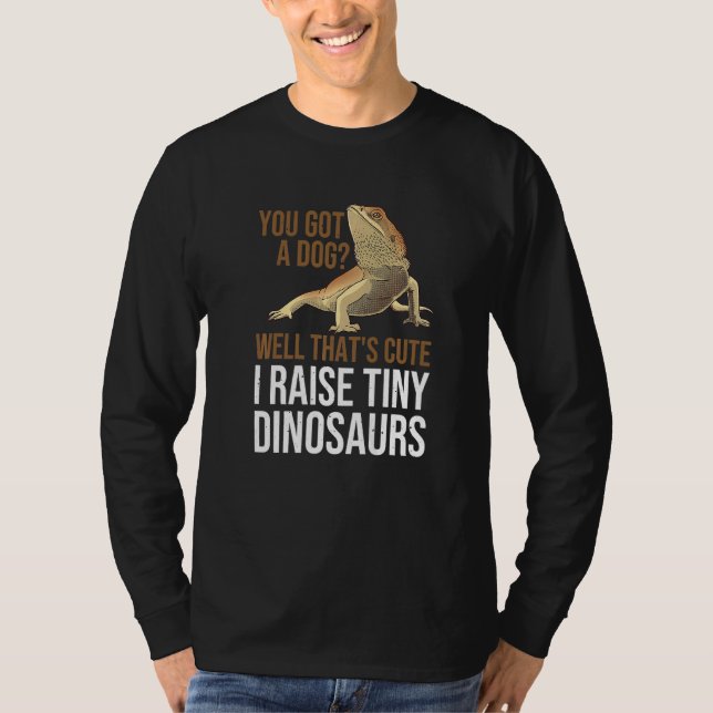 Camiseta You Got A Dog Well That's Cute I Raise Tiny Dinosa (Frente)