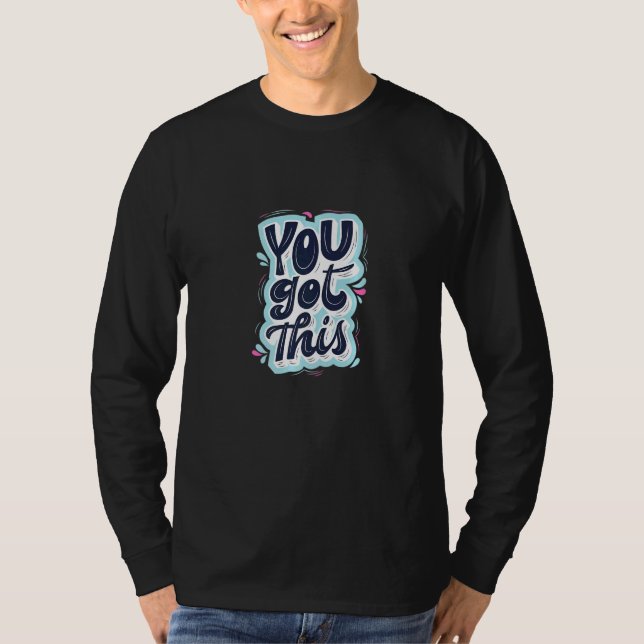 Camiseta You Got This  I Believe In You Motivational (Frente)