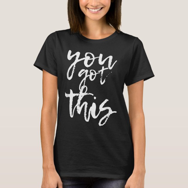 Camiseta You Got This Motivational And Sitive  (Frente)