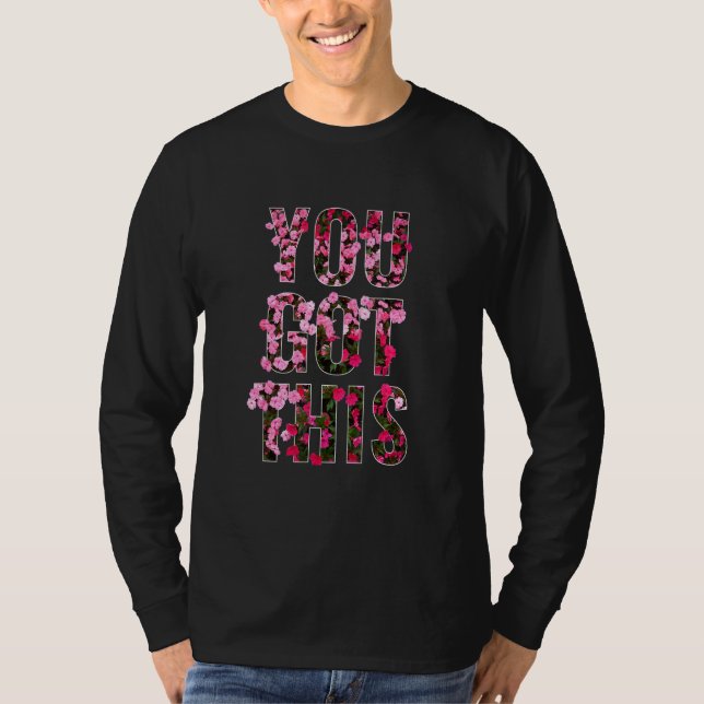 Camiseta YOU GOT THIS Red Pink Petaled Flowers For Men Wome (Frente)