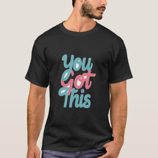 Camiseta You Got This sticker