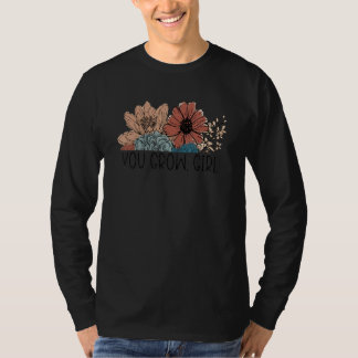 Camiseta You Grow Girl  Botanist Gardening Flower