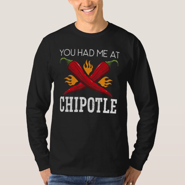 Camiseta You Had Me At Chipotle Chili Flavor Spicy Food   (Frente)