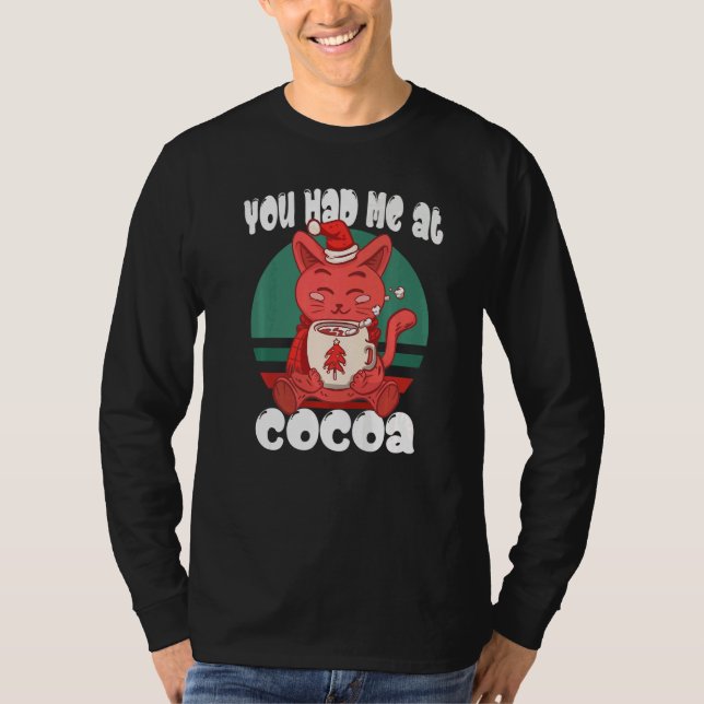 Camiseta You had me at cocoa  Christmas Cat Cocoa (Frente)