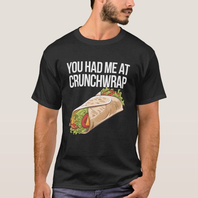 Camiseta You Had Me At Crunchwrap (Frente)