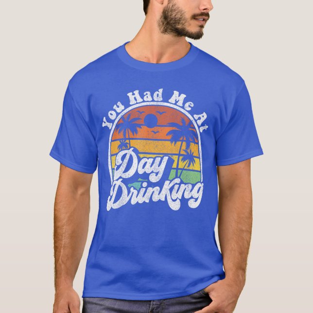 Camiseta You Had Me At Day Drinking Funny Retro Beach Summe (Frente)