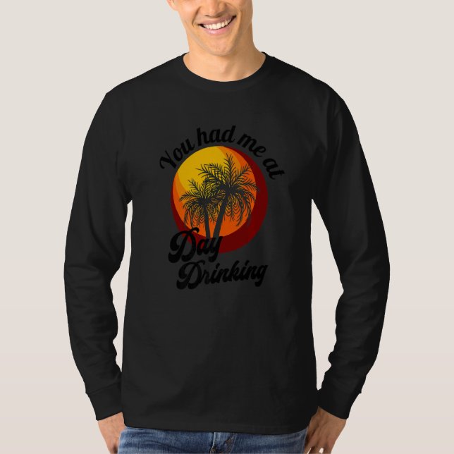 Camiseta You Had Me At Day Drinking Retro Beach Summer Fami (Frente)