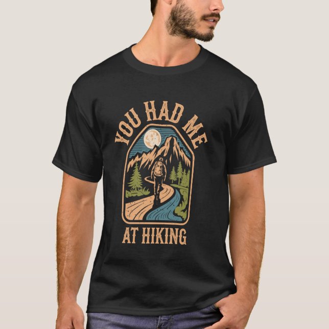 Camiseta You Had Me At Hiking Funny (Frente)