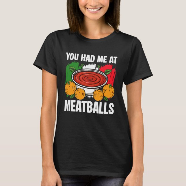 Camiseta You Had Me at Meatballs Italian Kitchen Lover Ital (Frente)