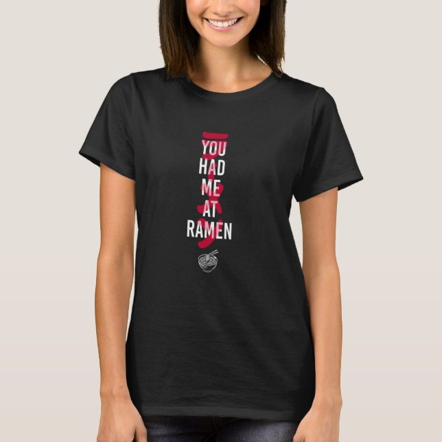 Camiseta You Had Me At Ramen with Ramen in Katakana Funny (Frente)