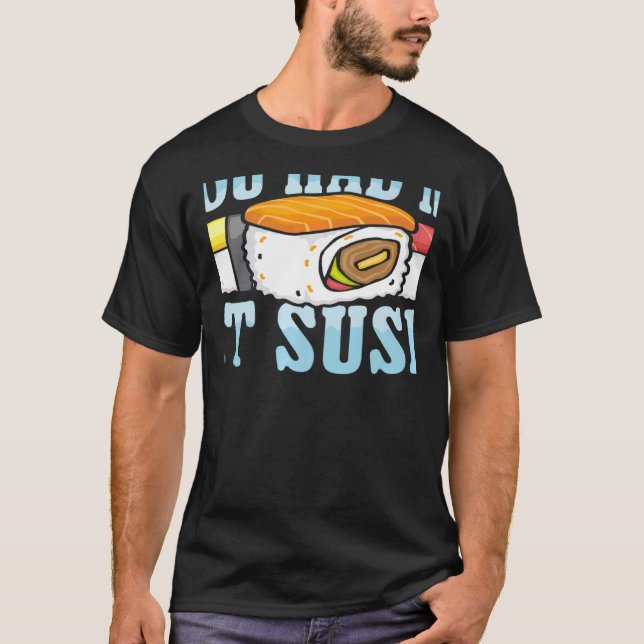 Camiseta You Had Me At Sushi Japanese Food Japan Sushi   (Frente)