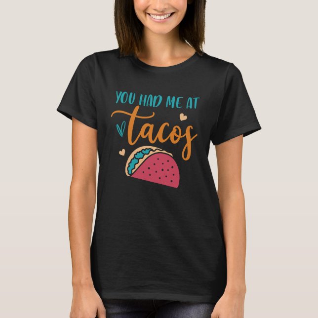 Camiseta You Had Me At Tacos Taco Mexican Siesta Fiesta (Frente)