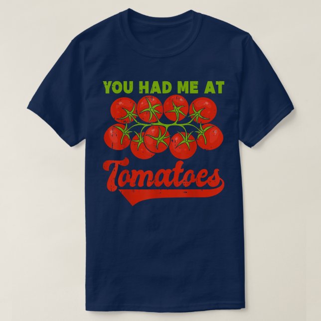 Camiseta You Had Me At Tomatoes  (Frente do Design)