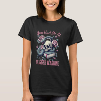 Camiseta You Had Me At Trigger Warning Dark Romance Smutt R