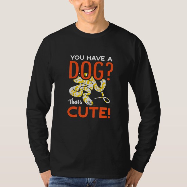Camiseta You Have A Dog Thats Cute Banana Ball Python Herpe (Frente)