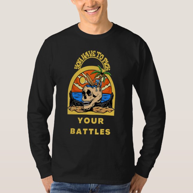 Camiseta You Have To Pick Your Battles  Skull (Frente)