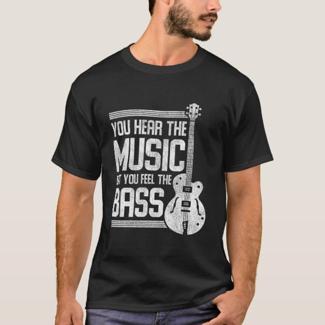 Camiseta You Hear The Music But You Feel The Bass Guitar (Frente)