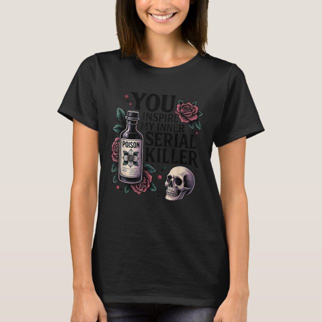 Camiseta You Insre My Inner Serial Killer - Soky Season  (Frente)