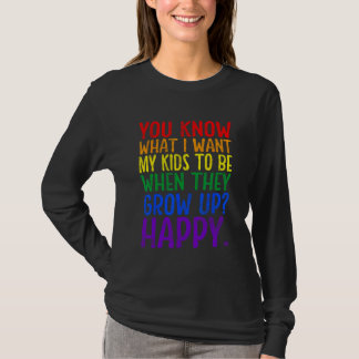 Camiseta You Know Rainbow LGBT What I Want Gay Pride Suppor