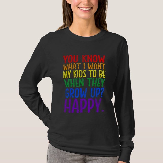 Camiseta You Know Rainbow LGBT What I Want Gay Pride Suppor (Frente)