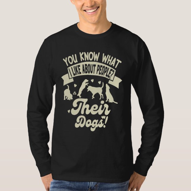 Camiseta You Know What I Like About People Their Dogs  Dog (Frente)