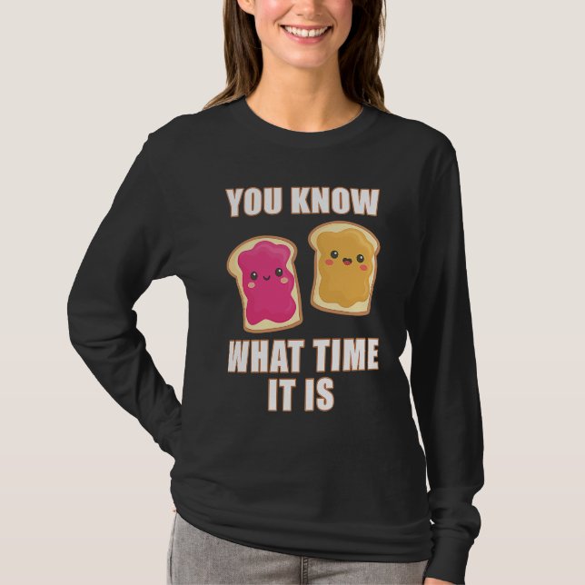 Camiseta You Know What Time It Is  Peanut Butter & Jelly Sa (Frente)