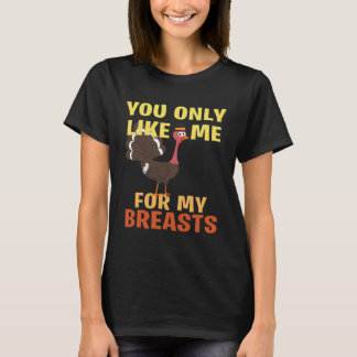 Camiseta You like me only because of my breasts