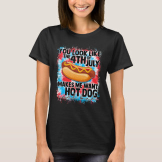 Camiseta You Look Like 4th Of July Makes Me Want A Hot Dog 