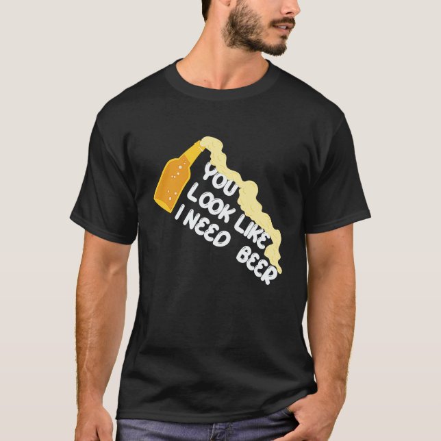 Camiseta You Look Like I Need A Beer Apparel (Frente)