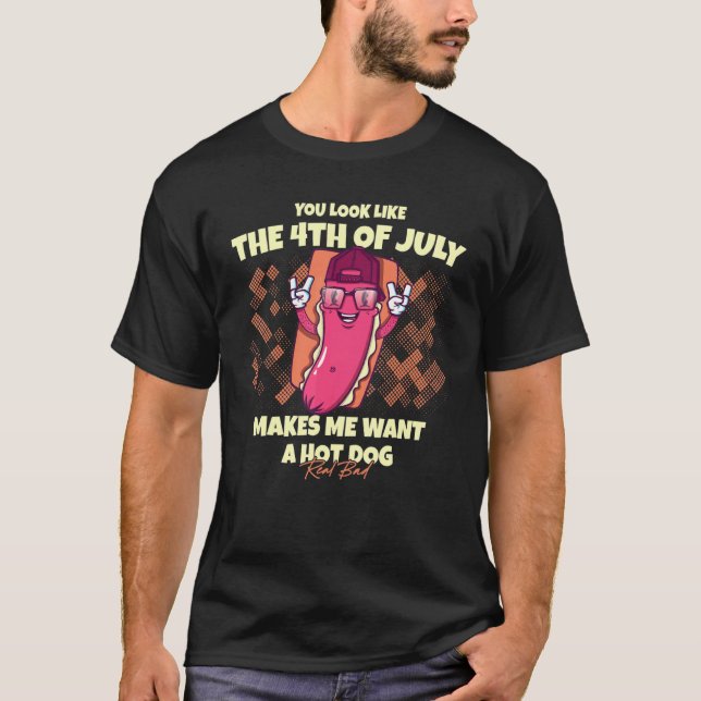 Camiseta You Look Like The 4th Of July Makes Me Want A Hot  (Frente)